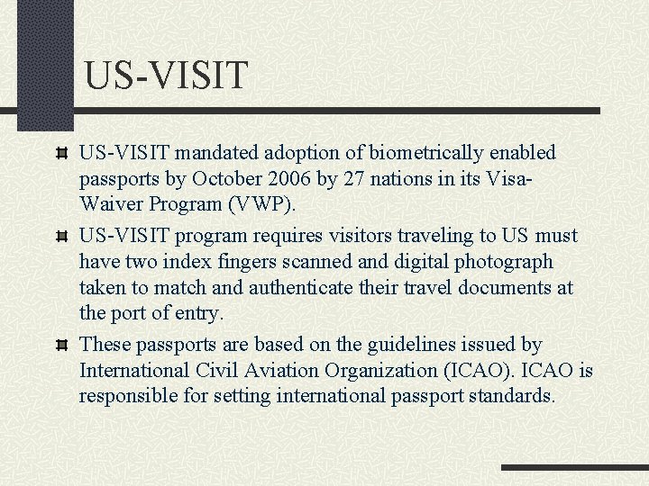 US-VISIT mandated adoption of biometrically enabled passports by October 2006 by 27 nations in