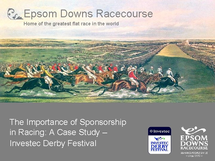 Epsom Downs Racecourse Home of the greatest flat race in the world The Importance