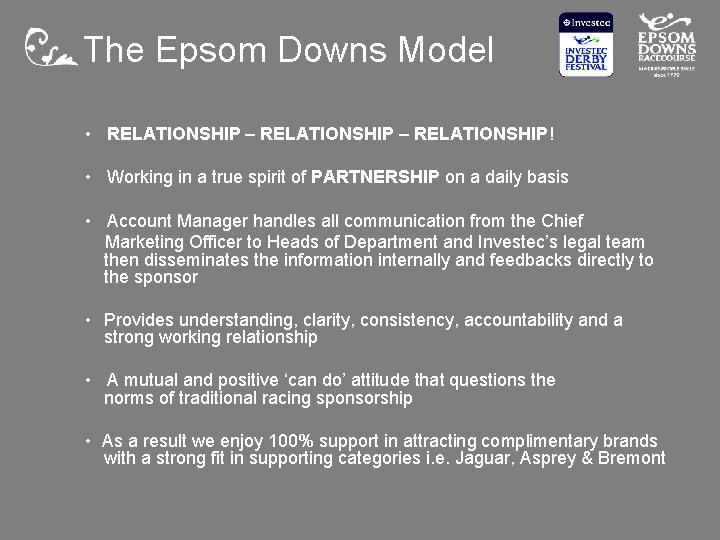 The Epsom Downs Model • RELATIONSHIP – RELATIONSHIP! • Working in a true spirit