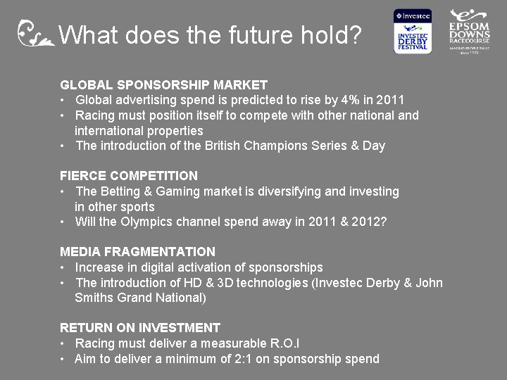 What does the future hold? GLOBAL SPONSORSHIP MARKET • Global advertising spend is predicted