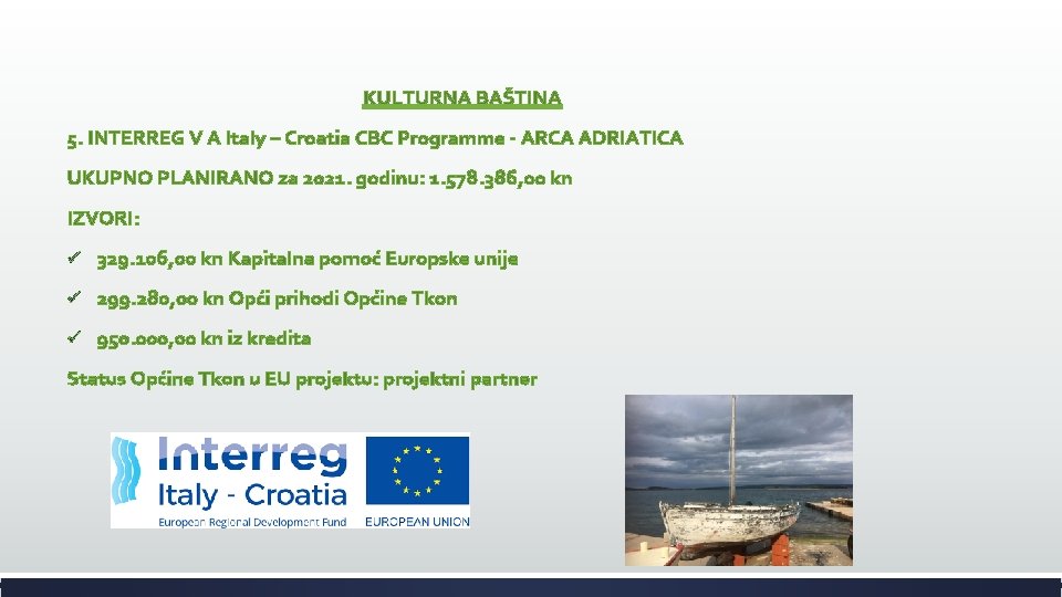 KULTURNA BAŠTINA 5. INTERREG V A Italy – Croatia CBC Programme - ARCA ADRIATICA