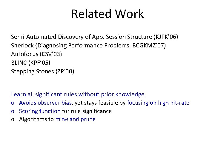 Related Work Semi-Automated Discovery of App. Session Structure (KJPK’ 06) Sherlock (Diagnosing Performance Problems,