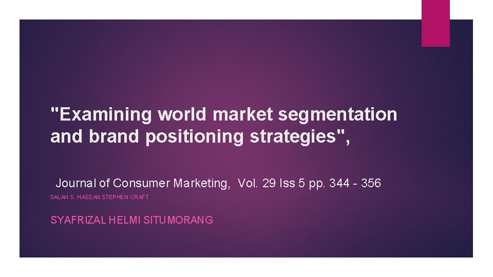 "Examining world market segmentation and brand positioning strategies", Journal of Consumer Marketing, Vol. 29