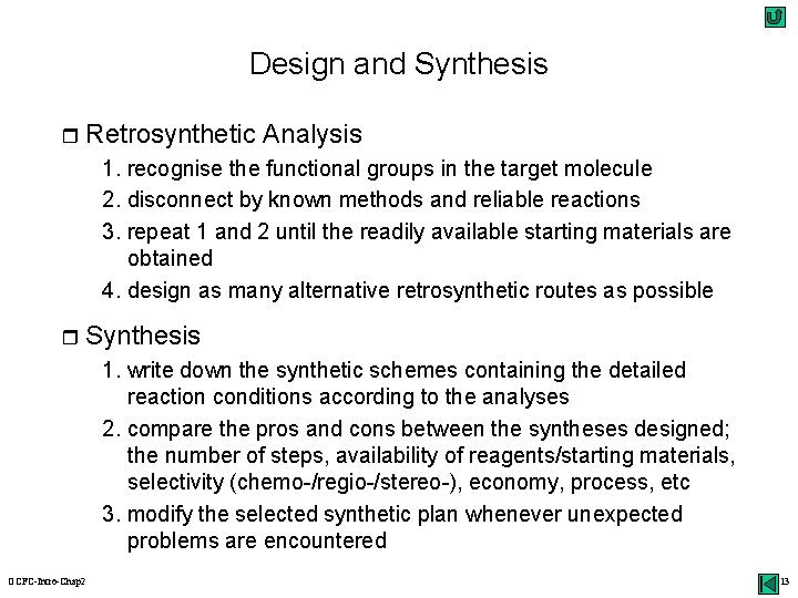 Design and Synthesis r Retrosynthetic Analysis 1. recognise the functional groups in the target