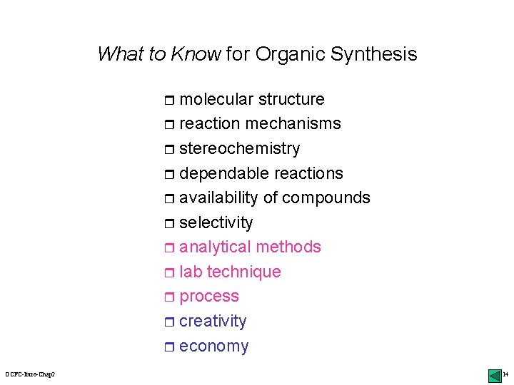 What to Know for Organic Synthesis molecular structure r reaction mechanisms r stereochemistry r