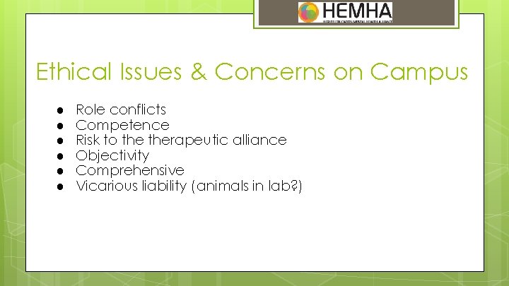 Ethical Issues & Concerns on Campus ● ● ● Role conflicts Competence Risk to