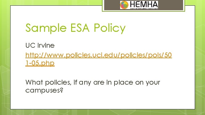 Sample ESA Policy UC Irvine http: //www. policies. uci. edu/policies/pols/50 1 -05. php What