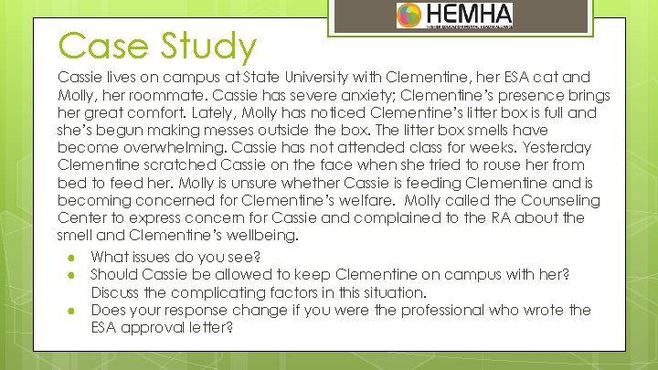 Case Study Cassie lives on campus at State University with Clementine, her ESA cat