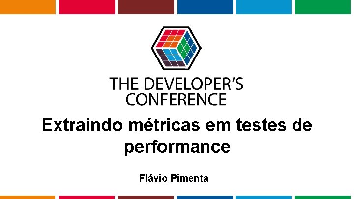 Extraindo métricas em testes de performance Flávio Pimenta Globalcode – Open 4 education 