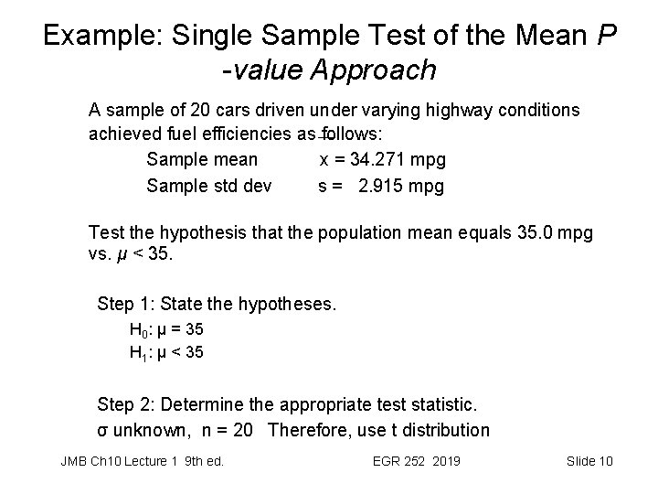 Example: Single Sample Test of the Mean P -value Approach A sample of 20