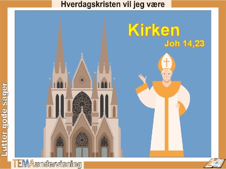 Kirken Joh 14, 23 