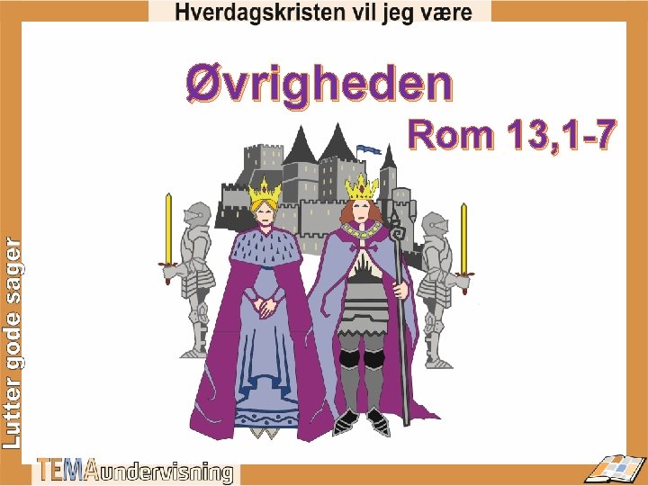 Øvrigheden Rom 13, 1 -7 