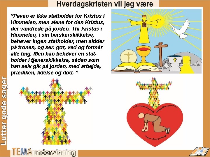 ”Paven er ikke statholder for Kristus i Himmelen, men alene for den Kristus, der