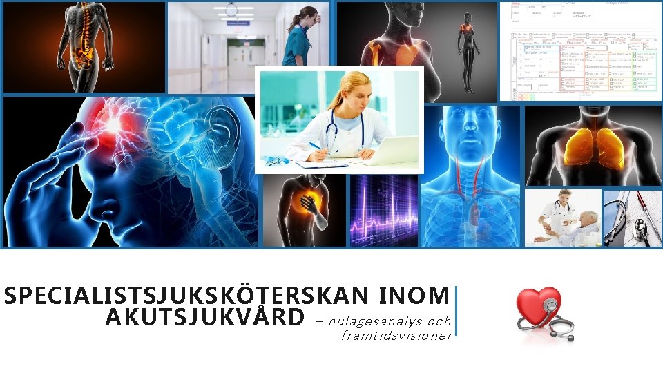 SPECIALISTSJUKSKÖTERSKAN INOM AKUTSJUKVÅRD – nulägesanalys och framtidsvisioner 