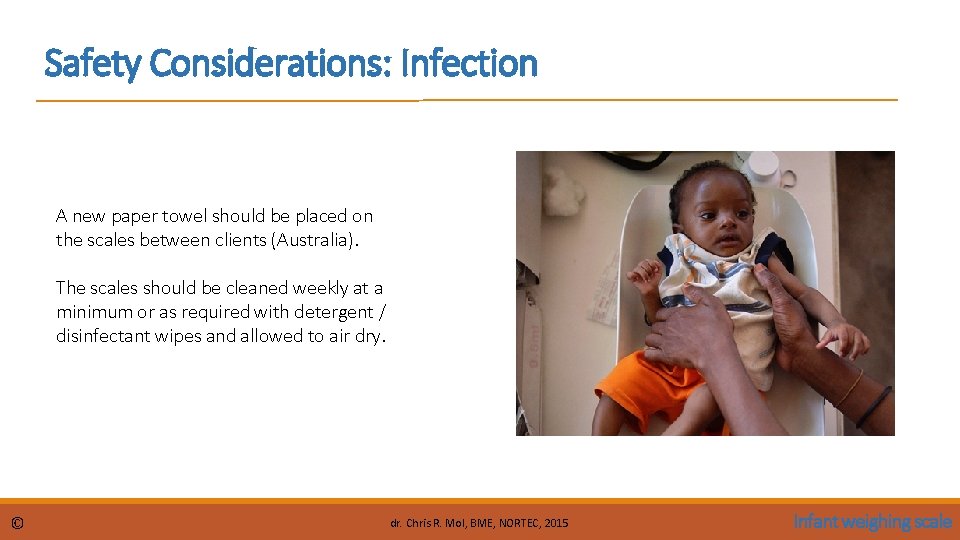 Safety Considerations: Infection A new paper towel should be placed on the scales between Safety Considerations: Infection A new paper towel should be placed on the scales between