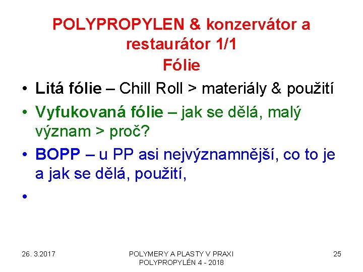 POLYPROPYLEN & konzervátor a restaurátor 1/1 Fólie • Litá fólie – Chill Roll >