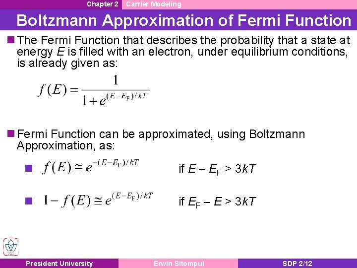 Chapter 2 Carrier Modeling Boltzmann Approximation of Fermi Function n The Fermi Function that
