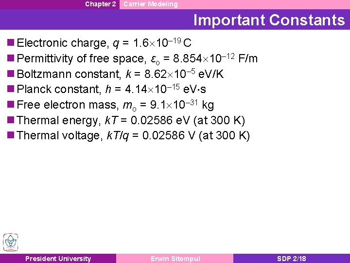 Chapter 2 Carrier Modeling Important Constants n Electronic charge, q = 1. 6 10–