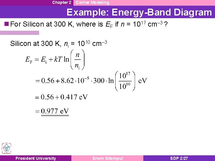 Chapter 2 Carrier Modeling Example: Energy-Band Diagram n For Silicon at 300 K, where