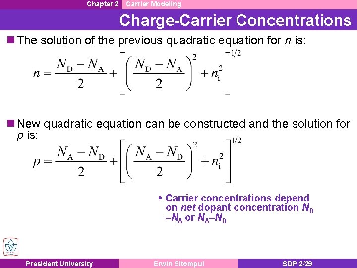 Chapter 2 Carrier Modeling Charge-Carrier Concentrations n The solution of the previous quadratic equation