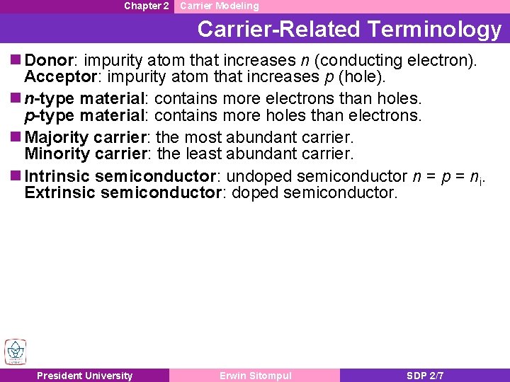 Chapter 2 Carrier Modeling Carrier-Related Terminology n Donor: impurity atom that increases n (conducting
