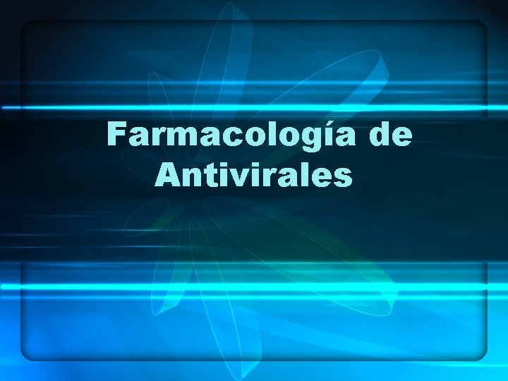 Farmacología de Antivirales 