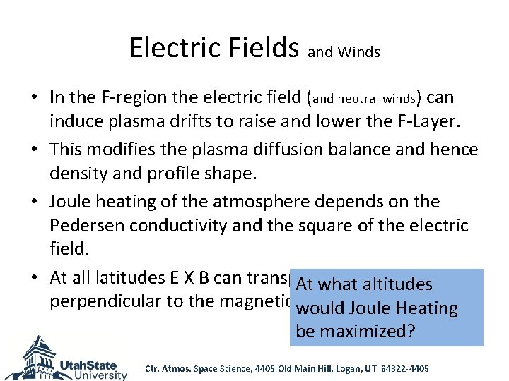 Electric Fields and Winds • In the F-region the electric field (and neutral winds)