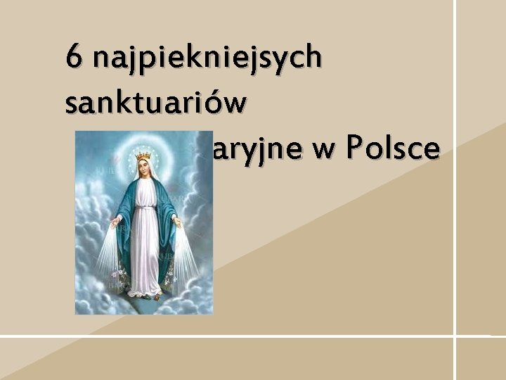 6 najpiekniejsych sanktuariów maryjne w Polsce 