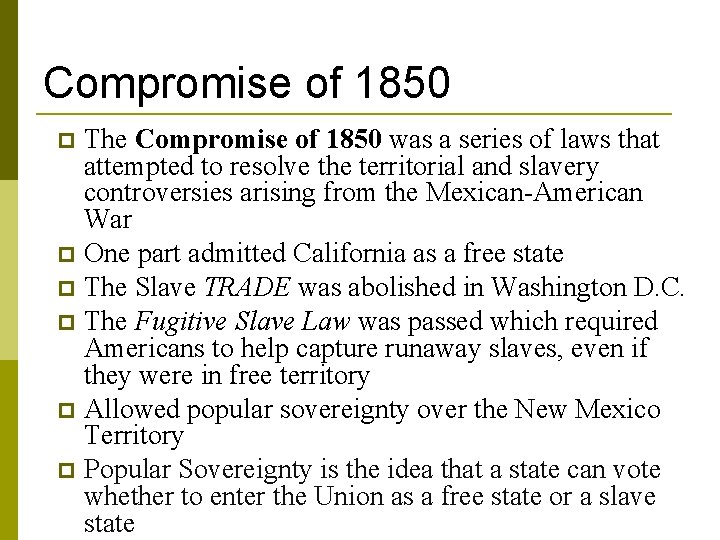 Compromise of 1850 The Compromise of 1850 was a series of laws that attempted