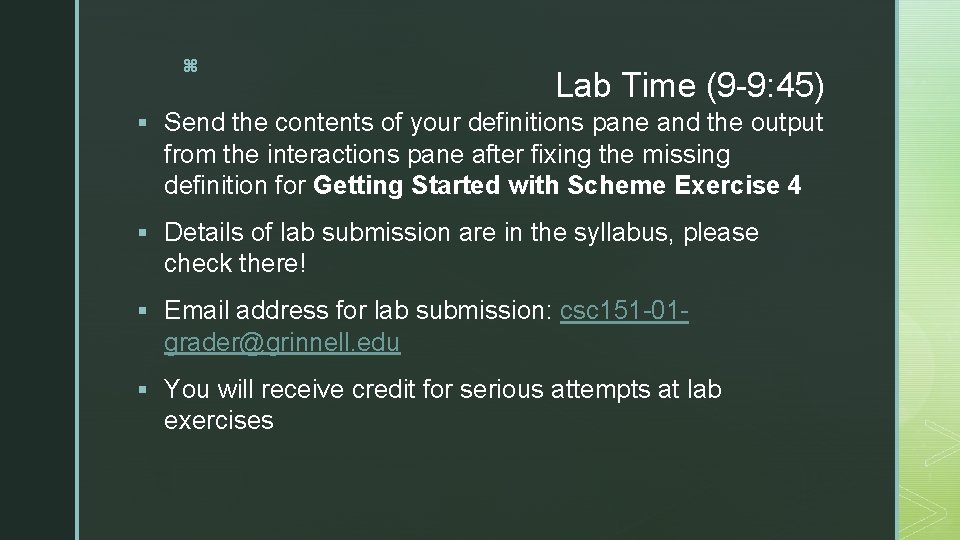 z Lab Time (9 -9: 45) § Send the contents of your definitions pane