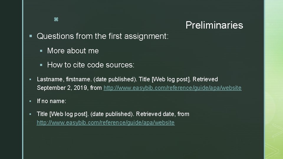 z Preliminaries § Questions from the first assignment: § More about me § How