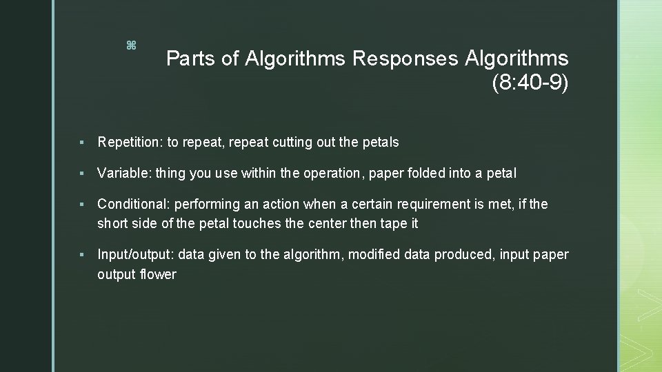 z Parts of Algorithms Responses Algorithms (8: 40 -9) § Repetition: to repeat, repeat