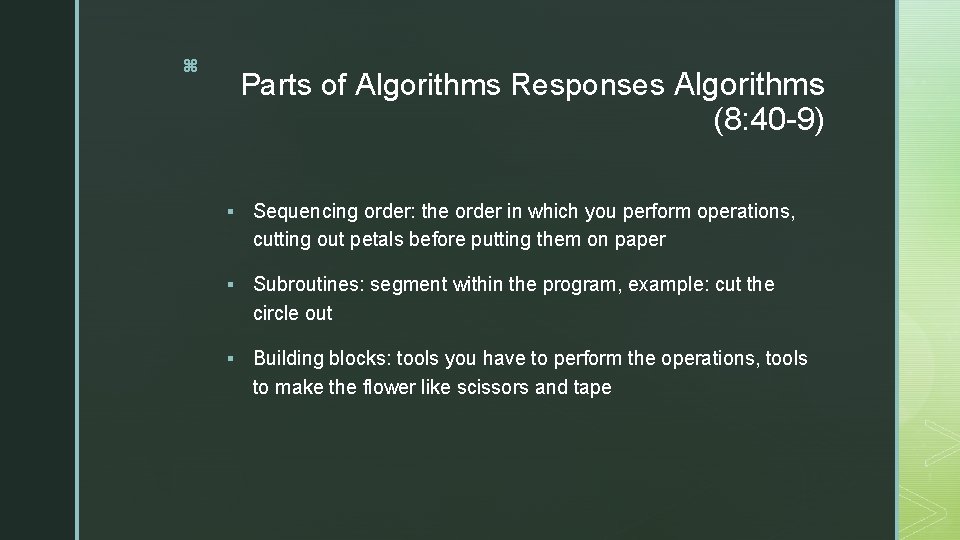 z Parts of Algorithms Responses Algorithms (8: 40 -9) § Sequencing order: the order