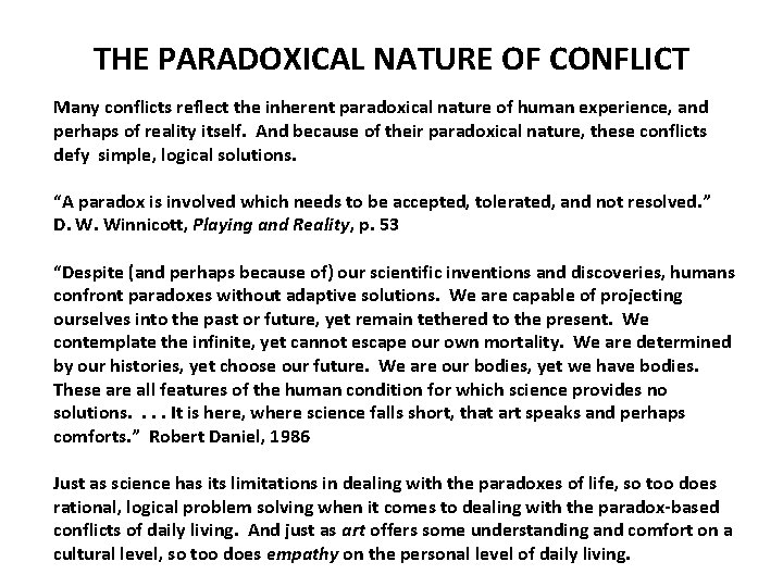 THE PARADOXICAL NATURE OF CONFLICT Many conflicts reflect the inherent paradoxical nature of human