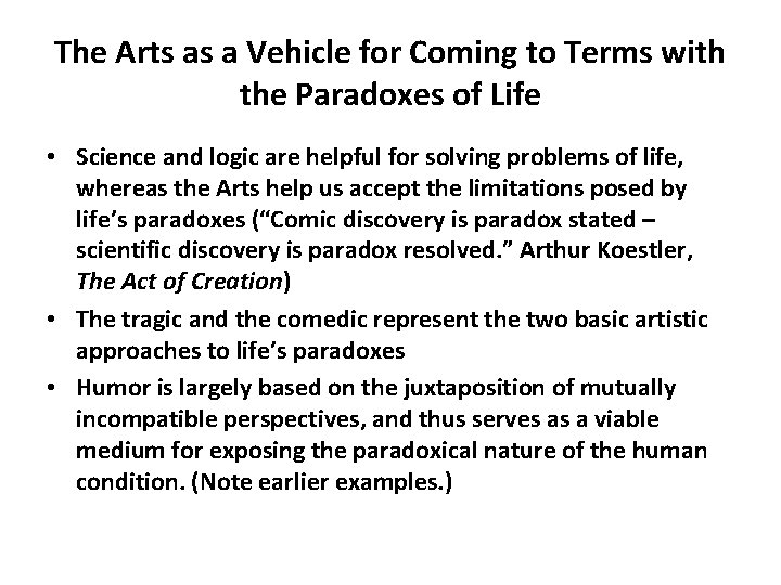 The Arts as a Vehicle for Coming to Terms with the Paradoxes of Life