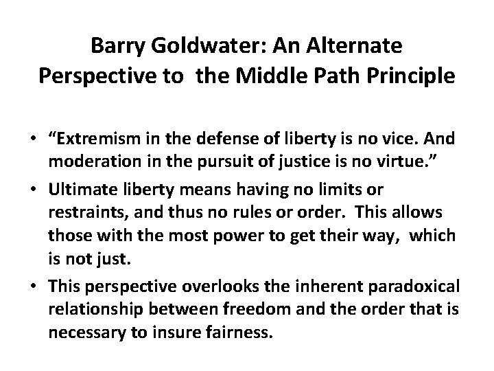 Barry Goldwater: An Alternate Perspective to the Middle Path Principle • “Extremism in the