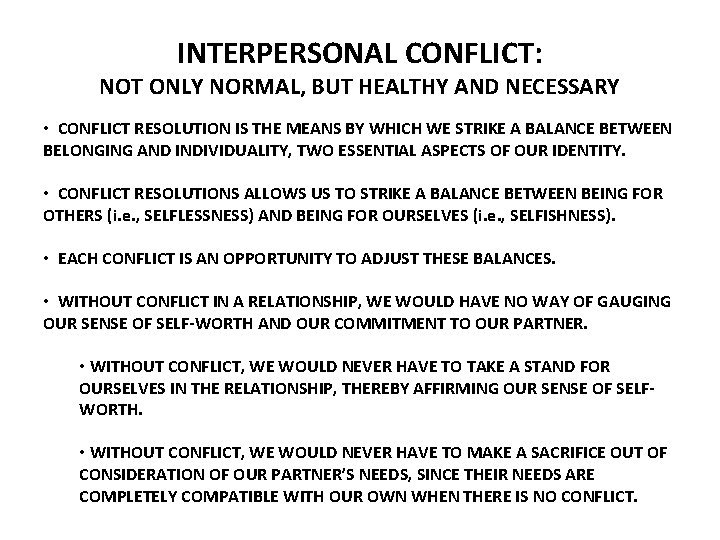 INTERPERSONAL CONFLICT: NOT ONLY NORMAL, BUT HEALTHY AND NECESSARY • CONFLICT RESOLUTION IS THE
