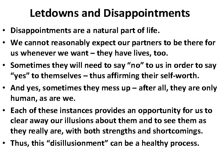 Letdowns and Disappointments • Disappointments are a natural part of life. • We cannot