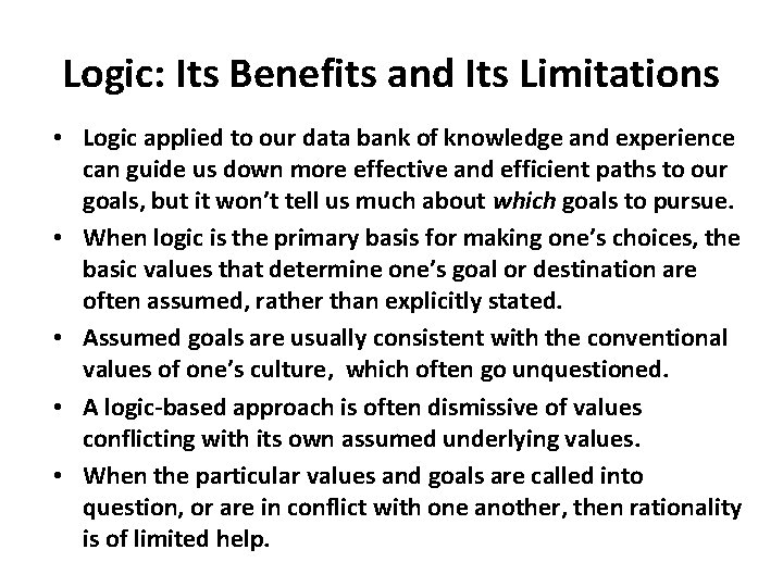 Logic: Its Benefits and Its Limitations • Logic applied to our data bank of
