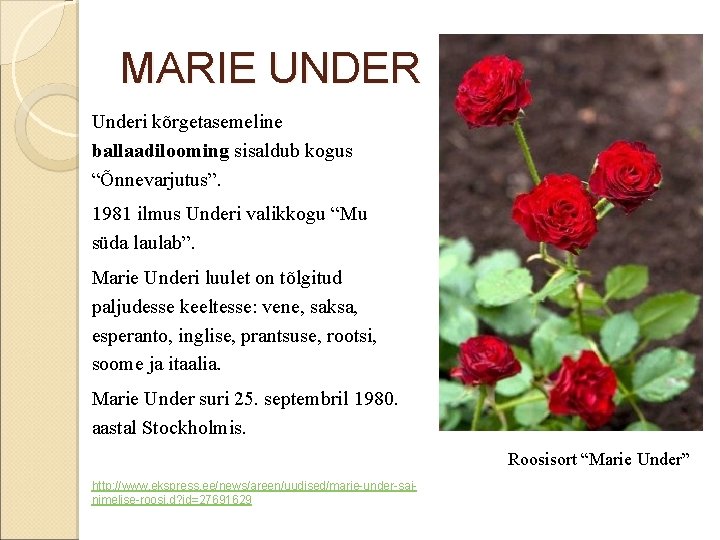 MARIE UNDER Underi kõrgetasemeline ballaadilooming sisaldub kogus “Õnnevarjutus”. 1981 ilmus Underi valikkogu “Mu süda