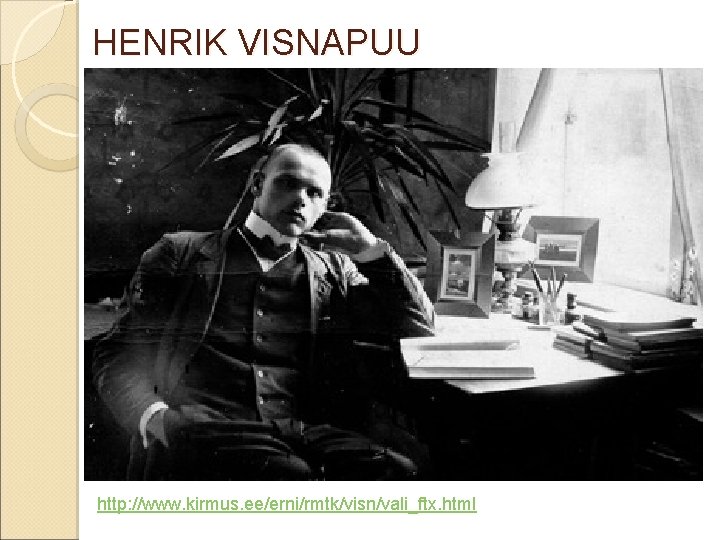 HENRIK VISNAPUU http: //www. kirmus. ee/erni/rmtk/visn/vali_ftx. html 