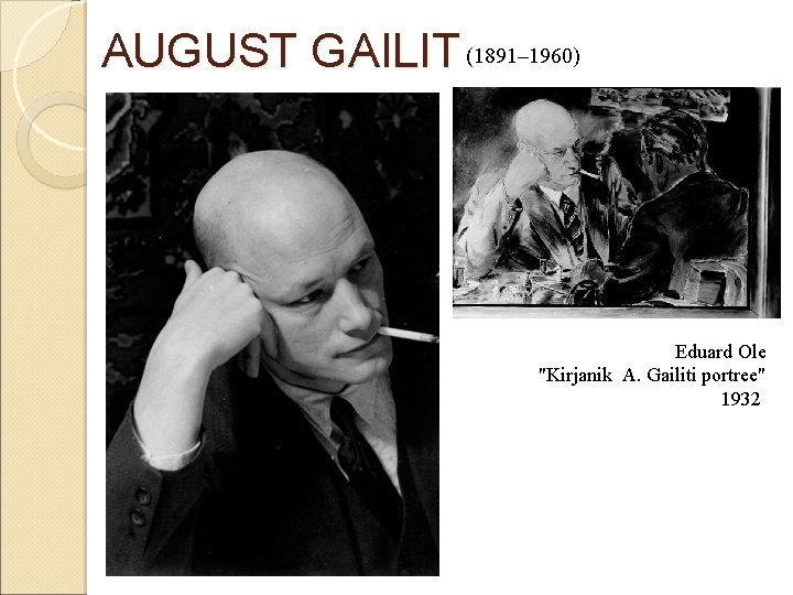 AUGUST GAILIT (1891– 1960) Eduard Ole "Kirjanik A. Gailiti portree" 1932 