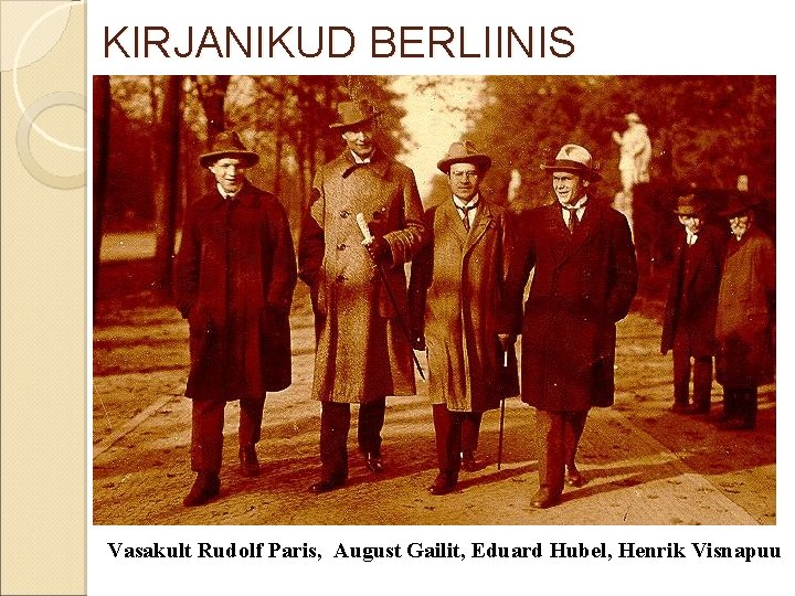 KIRJANIKUD BERLIINIS Vasakult Rudolf Paris, August Gailit, Eduard Hubel, Henrik Visnapuu 