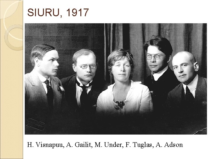 SIURU, 1917 H. Visnapuu, A. Gailit, M. Under, F. Tuglas, A. Adson 