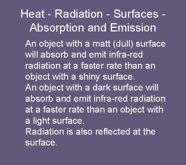 Heat - Radiation - Surfaces Absorption and Emission An object with a matt (dull)