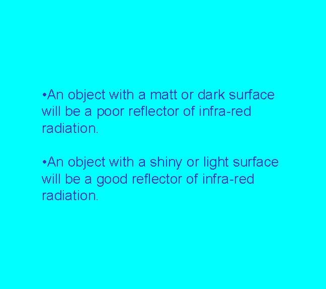  • An object with a matt or dark surface will be a poor