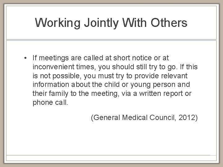 Working Jointly With Others • If meetings are called at short notice or at