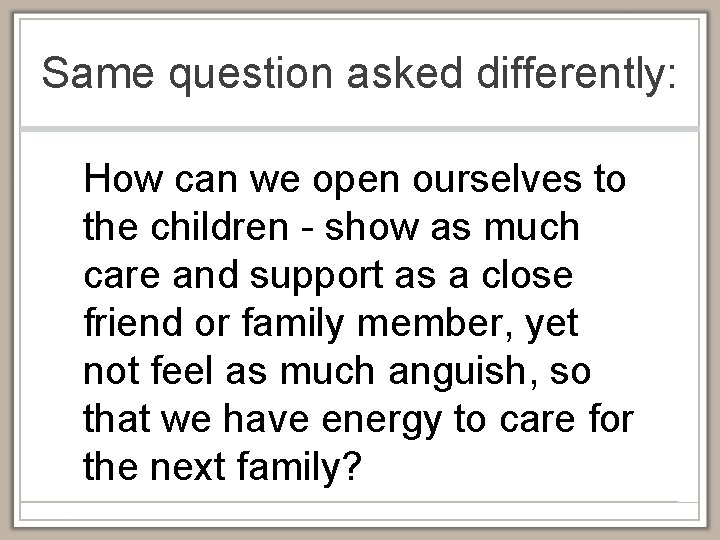 Same question asked differently: How can we open ourselves to the children - show