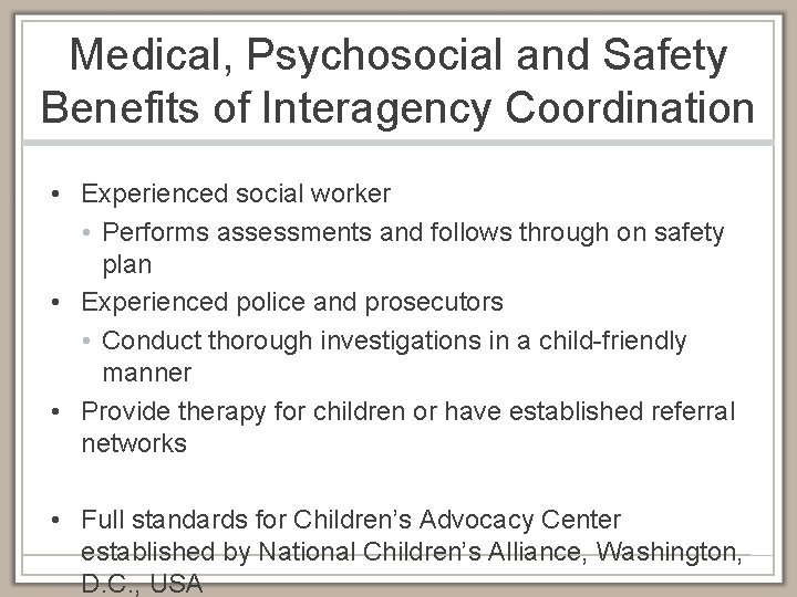 Medical, Psychosocial and Safety Benefits of Interagency Coordination • Experienced social worker • Performs