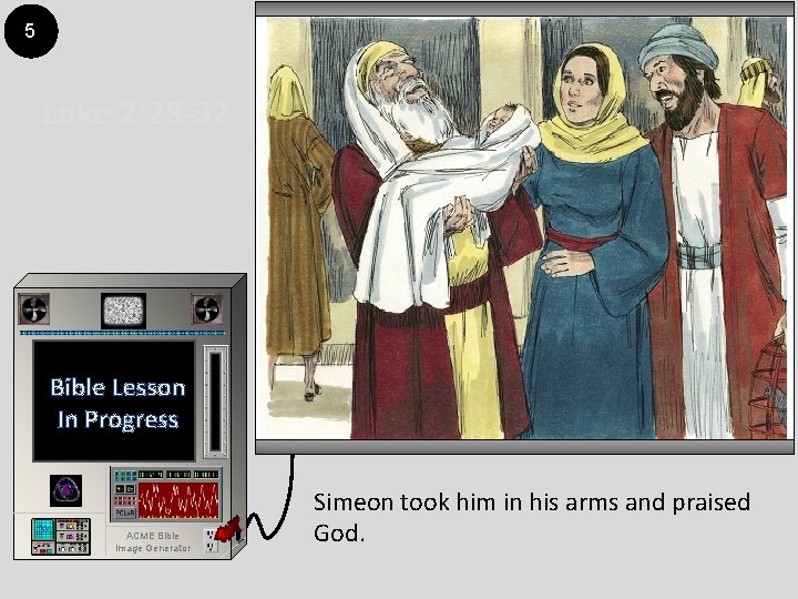 5 Luke 2: 28 -32 Bible Lesson In Progress ACME Bible Image Generator Simeon